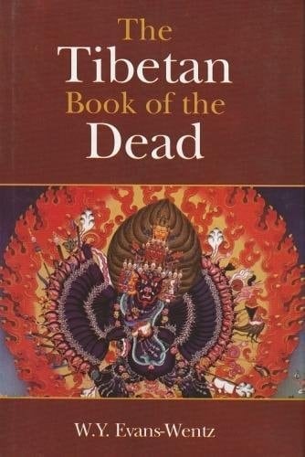 The Tibetan Book of the Dead, Or, The After-death Experiences on the Bardo Plane, According to Lāma Kazi Dawa-Samdup's English Rendering