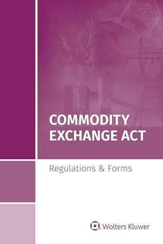Commodity Exchange Act Regulations and Forms, Special Edition 2020