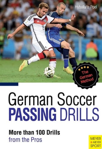 German Soccer Passing Drills More than 100 Drills from the Pros