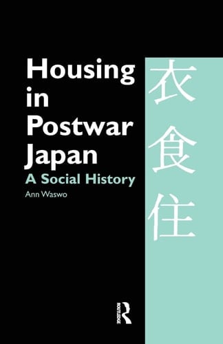 Housing in Postwar Japan - a Social History