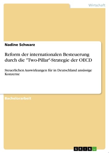 Reform der internationalen Besteuerung durch die "Two-Pillar"-Strategie der OECD Steuerlichen Auswirkungen für in Deutschland ansässige Konzerne