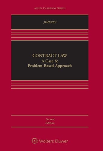 Contract Law: A Case and Problem Based Approach (Aspen Casebook Series)