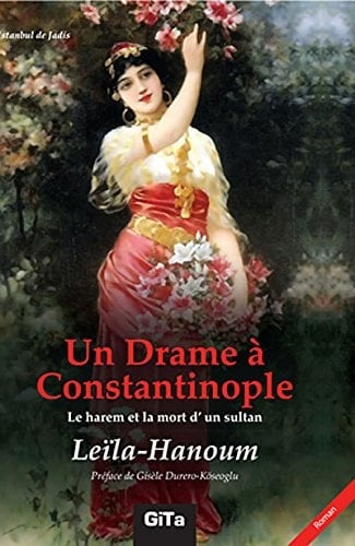Un Drame à Constantinople le harem et la mort d'un sultan