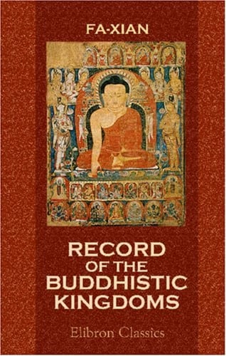 Record of the Buddhistic Kingdoms Translated from the Chinese by Herbert A. Giles