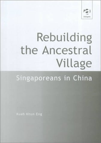 Rebuilding the Ancestral Village: Singaporeans in China