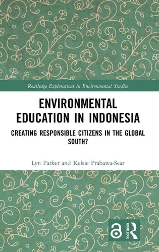 Environmental Education in Indonesia Creating Responsible Citizens in the Global South?