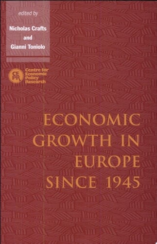 Economic Growth in Europe Since 1945