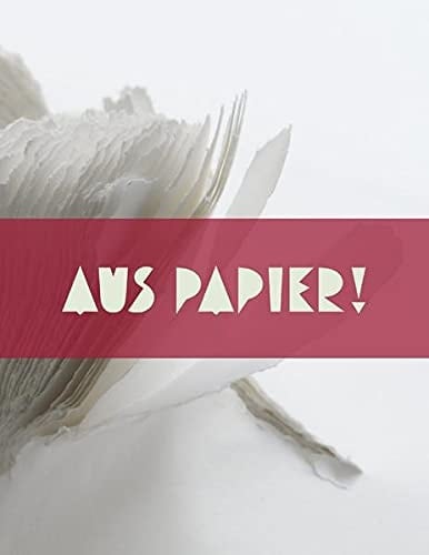 Aus Papier! ein Album zur Sammlung "Kunst aus Papier" : mit Sammlungsverzeichnis