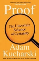 Proof The Uncertain Science of Certainty
