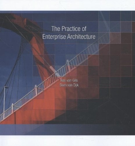 The Practice of Enterprise Architecture Experiences, Techniques, and Best Practices
