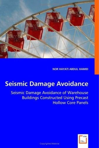 Seismic Damage Avoidance: Seismic Damage Avoidance of Warehouse BuildingsConstructed Using Precast Hollow Core Panels