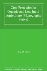 Crop Protection in Organic and Low Input Agriculture (Monographs)