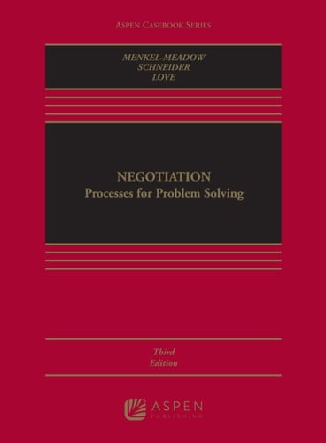 Negotiation: Processes for Problem Solving (Aspen Casebook Series)