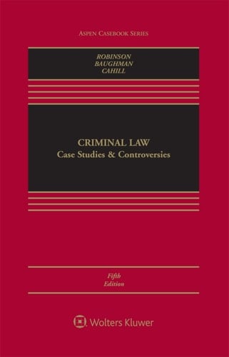 Criminal Law: Case Studies and Controversies (Aspen Casebook Series)