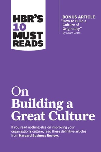HBR's 10 Must Reads on Building a Great Culture