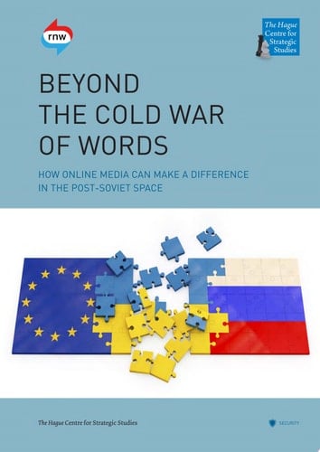 Beyond the Cold War of Words How online media can make a difference in the post-Soviet space