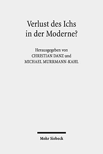 Verlust des Ichs in der Moderne? Erkundungen aus literaturwissenschaftlicher und theologischer Perspektive
