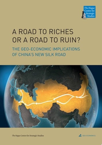 A road to riches or a road to ruin? The geo-economic implications of China's new silk road