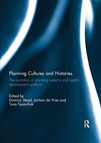Planning Cultures and Histories The Evolution of Planning Systems and Spatial Development Patterns