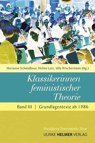 Klassikerinnen feministischer Theorie Grundlagentexte. ab 1986
