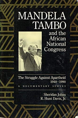 Mandela, Tambo and the African National Congress: The Struggle Against Apartheid, 1948-1990