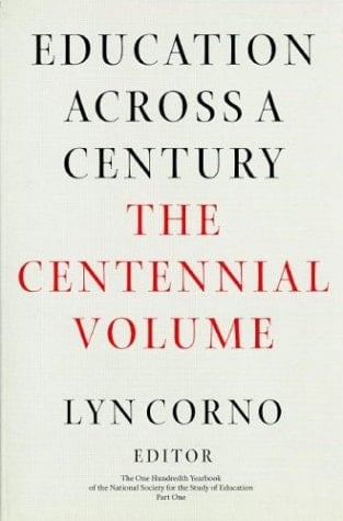 Yearbook of the National Society for the Study of Education One Hundredth Yearbook of the National Society for the Study of Education. Education across a century