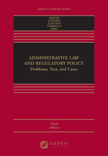 Administrative Law and Regulatory Policy: Problems, Text, and Cases (Aspen Casebook Series)