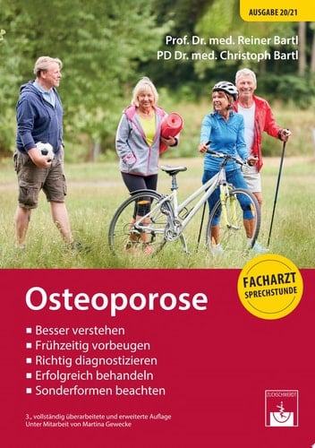 Osteoporose Besser verstehen, Frühzeitig vorbeugen, Richtig diagnostizieren, Erfolgreich behandeln, Sonderformen beachten