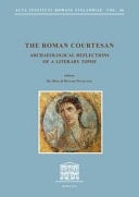 The Roman Courtesan Archaeological Reflections of a Literary Topos