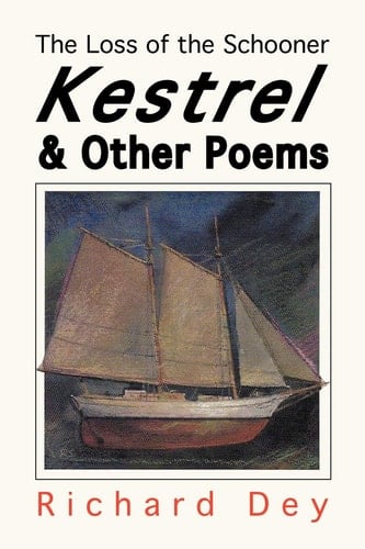 The Loss of the Schooner KESTREL And Other Poems