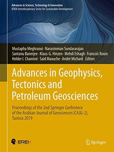 Advances in Geophysics, Tectonics and Petroleum Geosciences Proceedings of the 2nd Springer Conference of the Arabian Journal of Geosciences (CAJG-2), Tunisia 2019