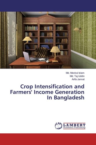 Crop Intensification and Farmers' Income Generation In Bangladesh