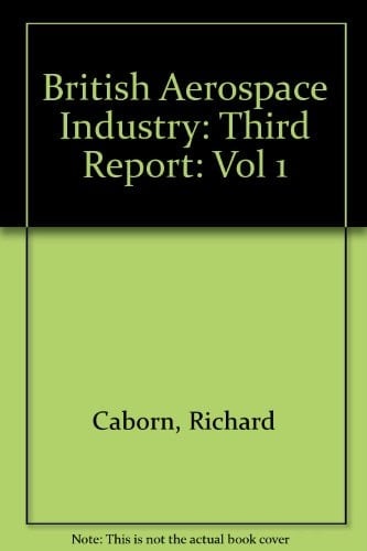 3rd Report [session 1992-93] British Aerospace Industry. Volume 1. Volume 1