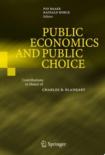 Public Economics and Public Choice Contributions in Honor of Charles B. Blankart