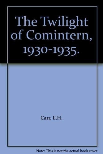 The Twilight of Comintern 1930-1935