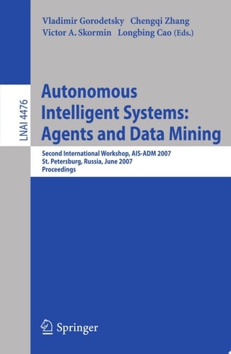 Autonomous Intelligent Systems: Multi-Agents and Data Mining