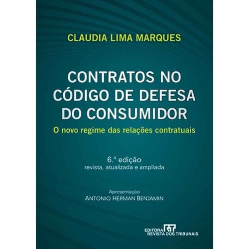 Contratos no Código de defesa do consumidor o novo regime das relações contratuais