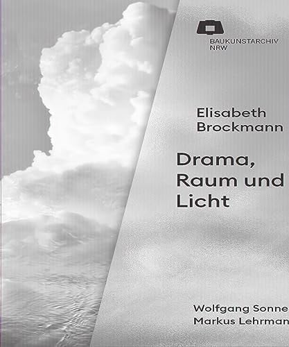 Elisabeth Brockmann - Drama, Raum und Licht