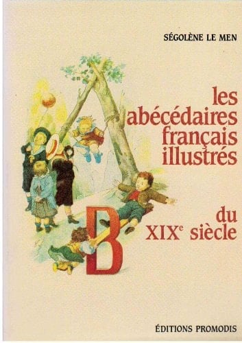 Les Abécédaires français illustrés du xixe siècle