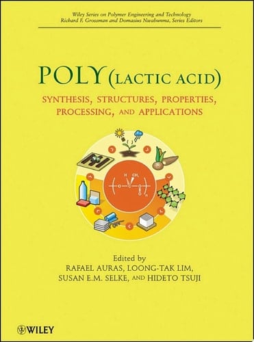 Poly(lactic acid) Synthesis, Structures, Properties, Processing, and Applications