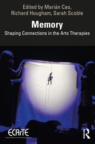 Memory Shaping Connections in the Arts Therapies