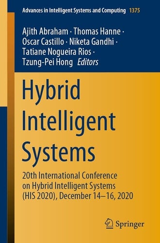 Hybrid Intelligent Systems 20th International Conference on Hybrid Intelligent Systems (HIS 2020), December 14-16, 2020