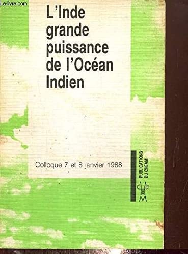 L'Inde, grande puissance de l'océan Indien: Colloque (Publications du CHEAM) (French Edition)