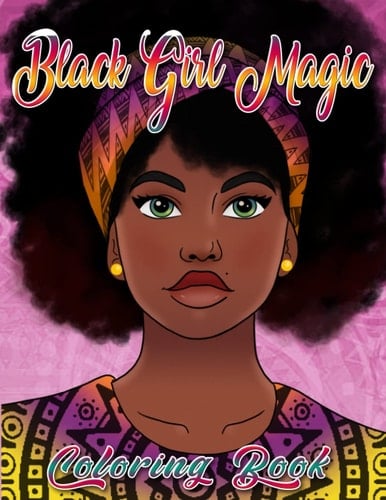 Black Girl Magic Coloring Book: Black Women Adult Coloring Book, Celebrating Black Women | Black Girl Magic High