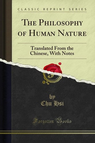 The Philosophy of Human Nature Translated From the Chinese, With Notes