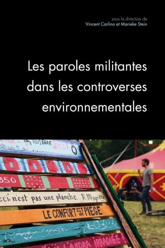Les paroles militantes dans les controverses environnementales construction, légitimations, limites