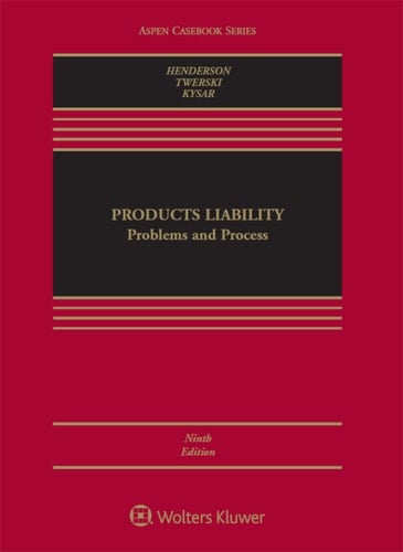 Products Liability: Problems and Process (Aspen Casebook Series)
