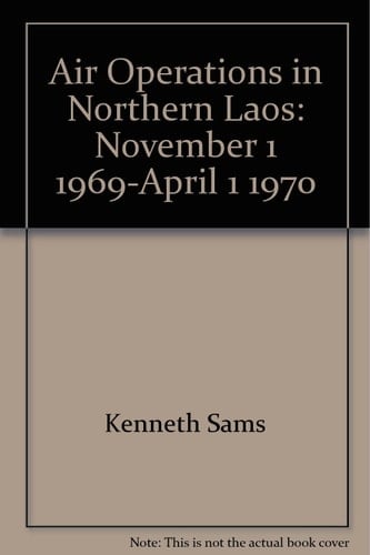 Air Operations in Northern Laos November 1, 1969-April 1, 1970