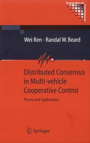 Distributed Consensus in Multi-vehicle Cooperative Control Theory and Applications