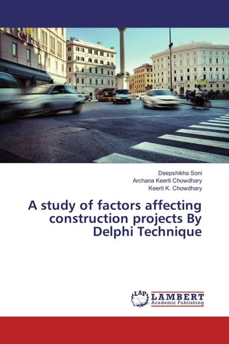 A Study of Factors Affecting Construction Projects By Delphi Technique